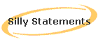 Silly Statements